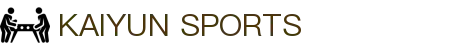开云·体育(kaiyun)官方网站_KAIYUN SPORTS